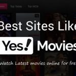 Alternative Sites Like YesMovies to Watch Movies Online
